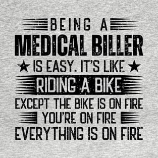 Being A Medical Biller Is Easy T-Shirt